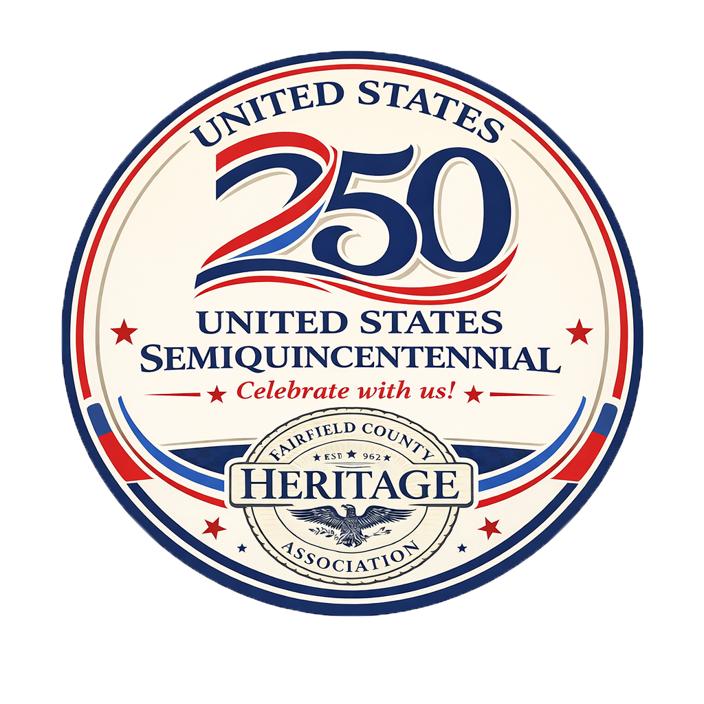 United States Semiquincentennial - Celebrate with us! Fairfield County Heritage Association